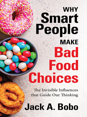 cover image of Why Smart People Make Bad Food Choices
